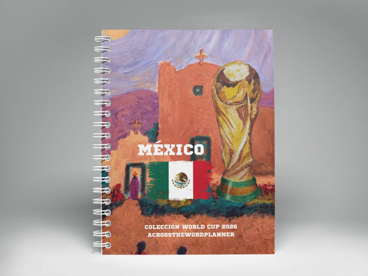 🌍⚽ Cuaderno Ilustrado Colección Mundial 2026 - MEXICO